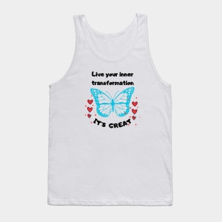 Live your inner transformation. It´s great! T-Shirt Tank Top